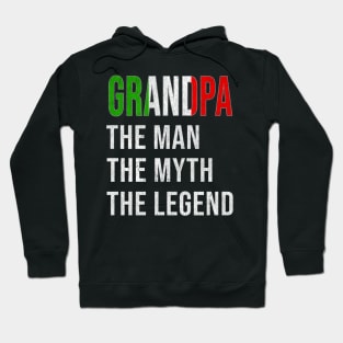 Grand Father Italian Grandpa The Man The Myth The Legend - Gift for Italian Dad With Roots From  Italy Hoodie